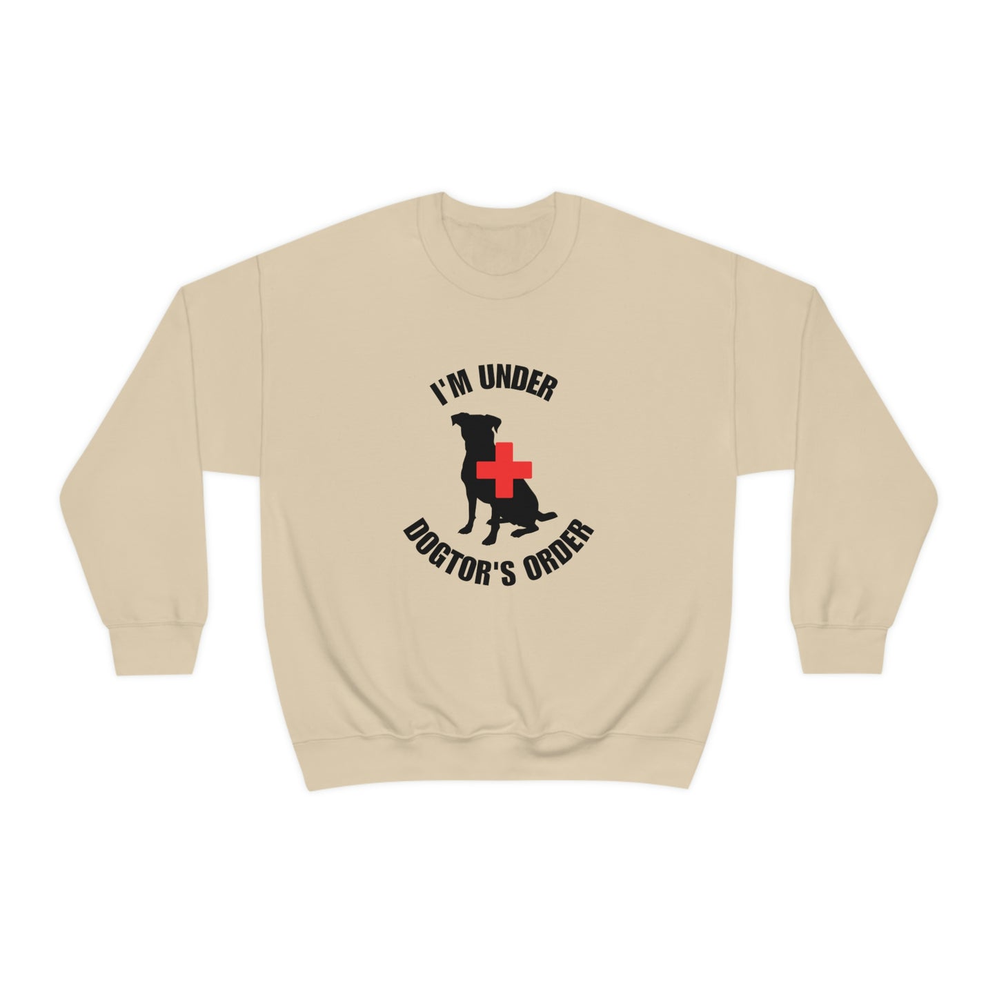 I'm Under Dogtor's Orders Crewneck Sweatshirt (Light Colors)