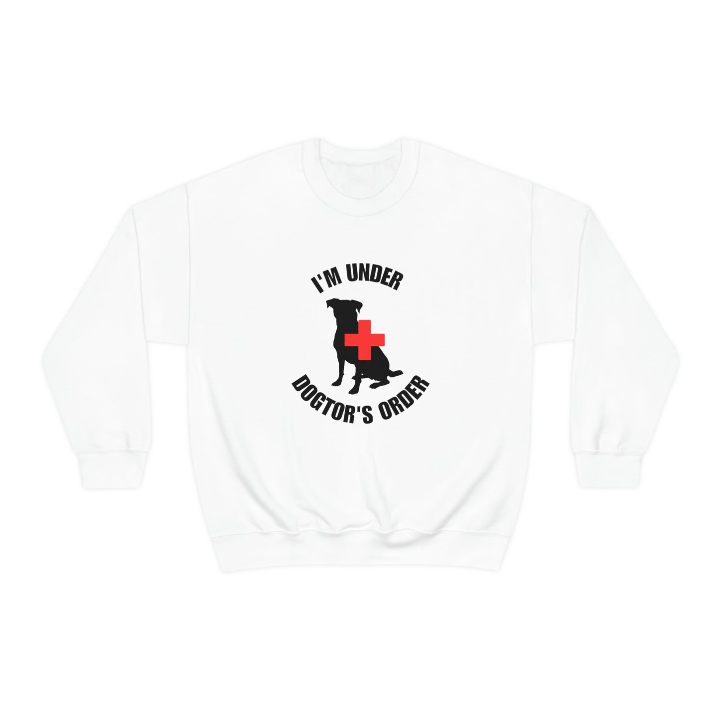 I'm Under Dogtor's Orders Crewneck Sweatshirt (Light Colors)