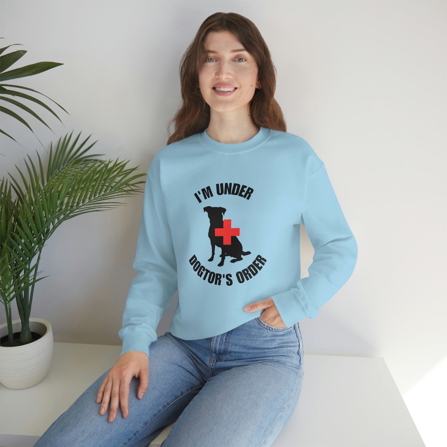 I'm Under Dogtor's Orders Crewneck Sweatshirt (Light Colors)