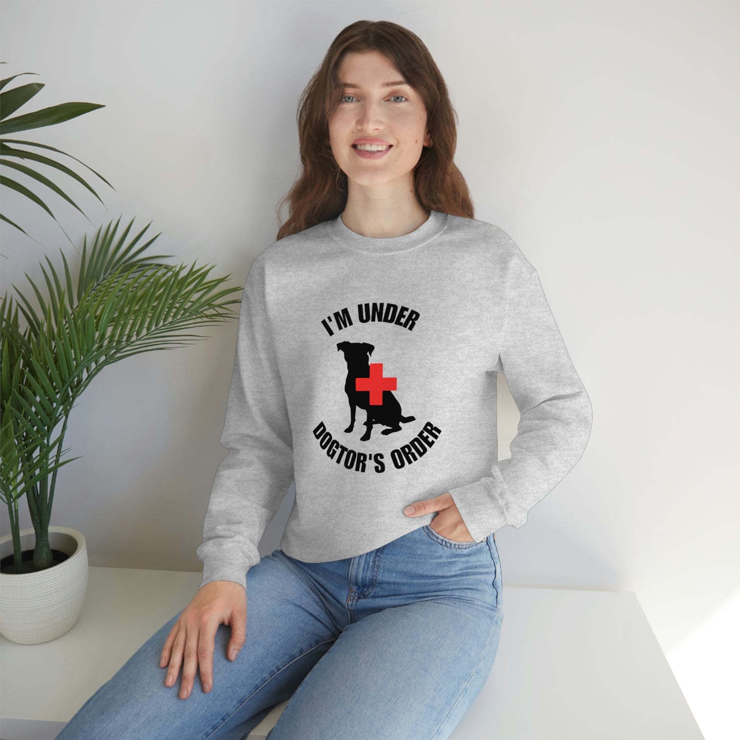 I'm Under Dogtor's Orders Crewneck Sweatshirt (Light Colors)