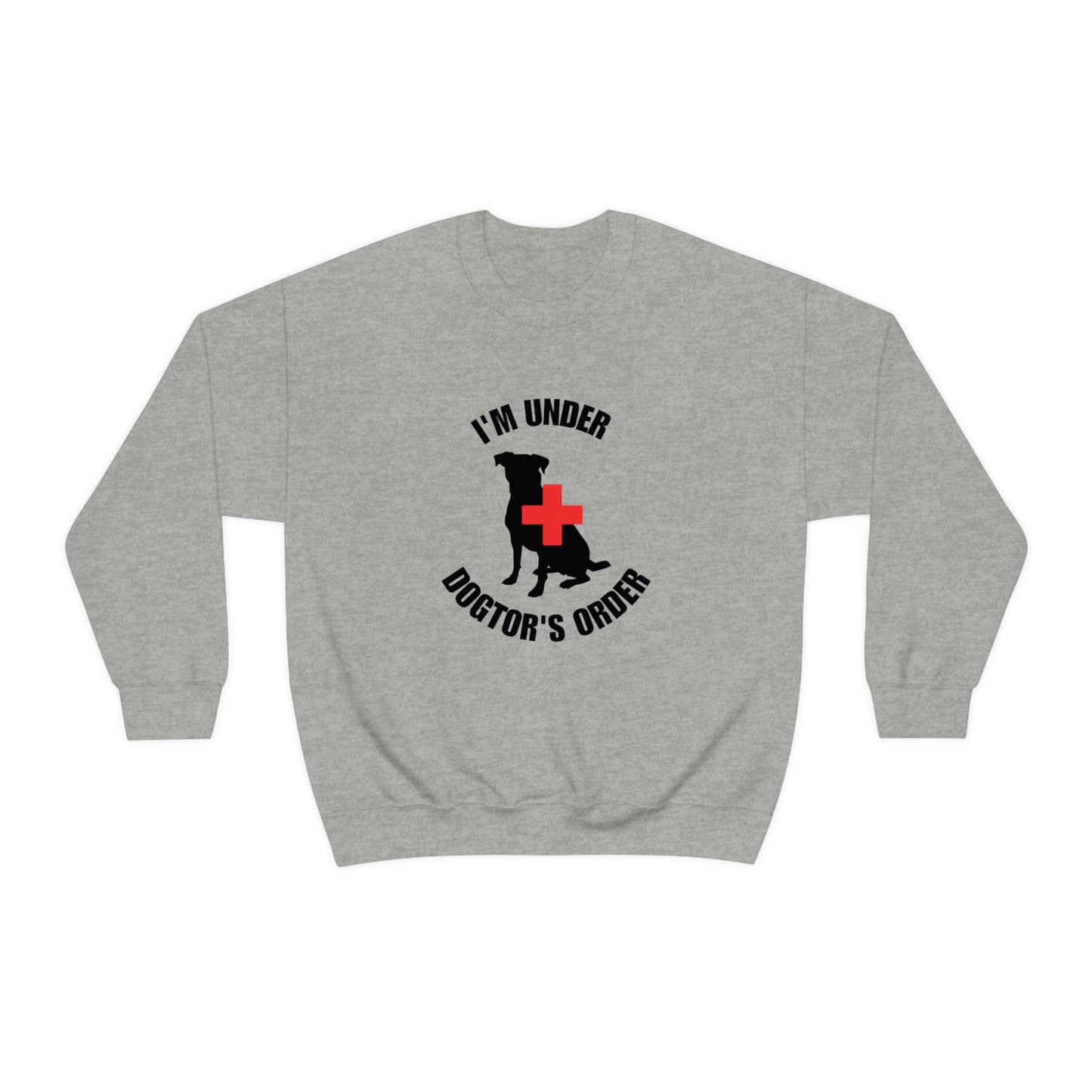 I'm Under Dogtor's Orders Crewneck Sweatshirt (Light Colors)