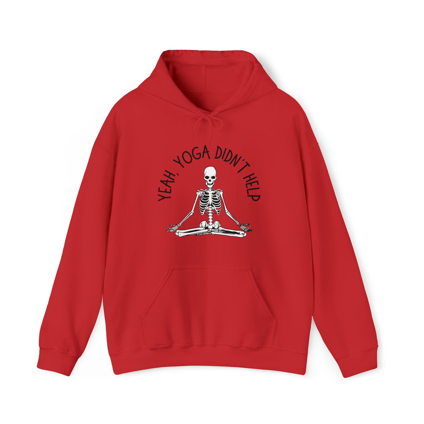 Yeah, Yoga Didn't Work Hooded Sweatshirts