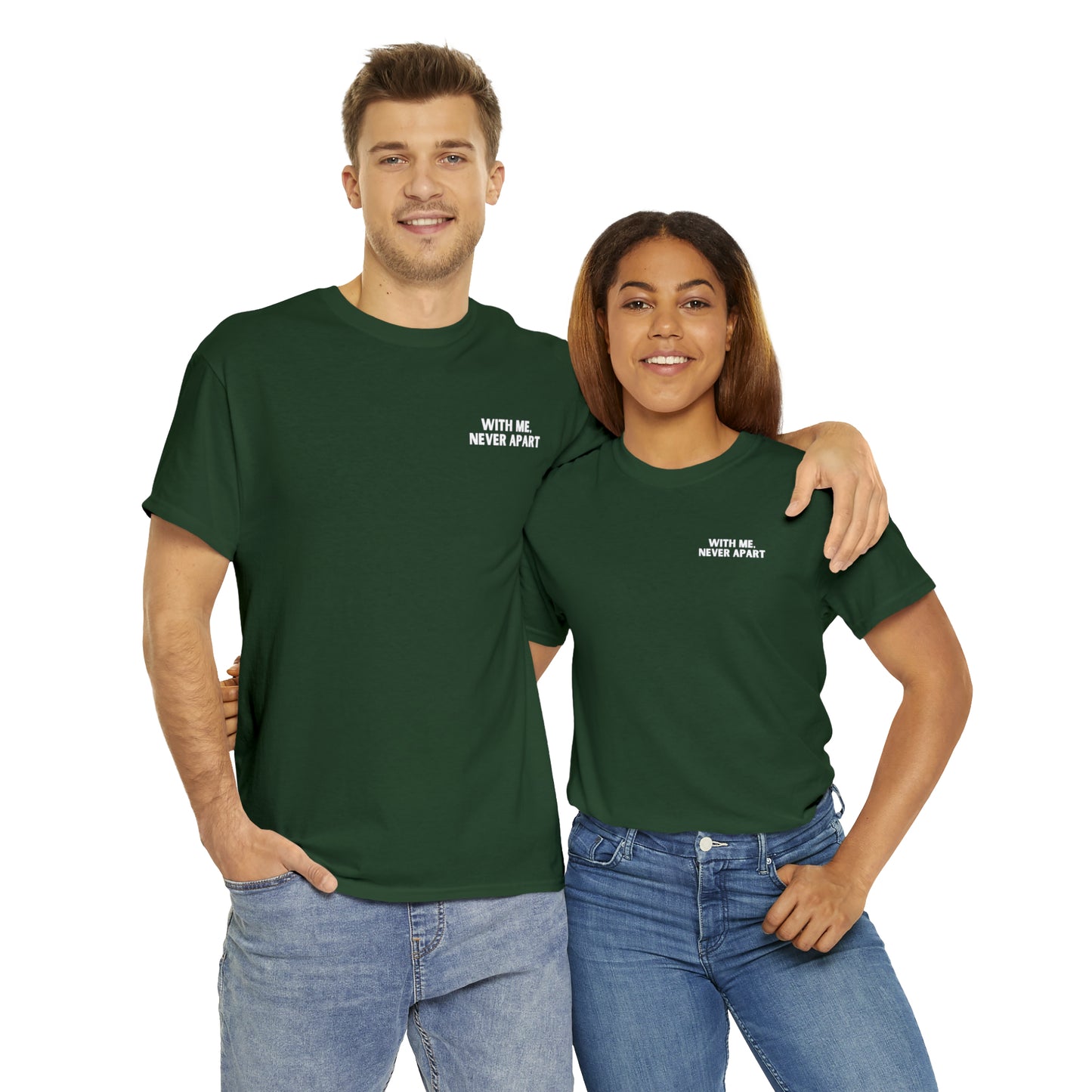 With Me, Never Apart Unisex T-Shirt