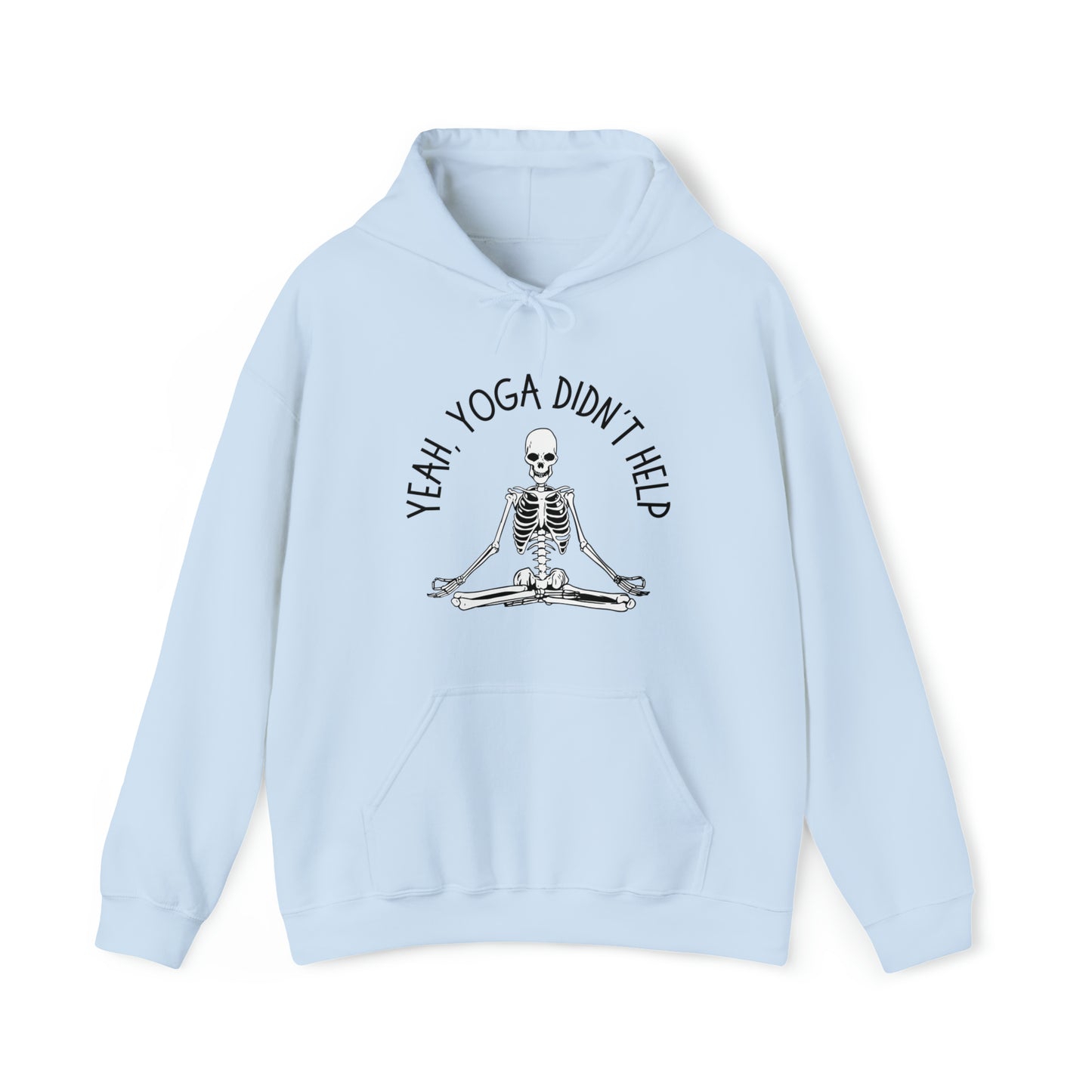 Yeah, Yoga Didn't Work Hooded Sweatshirts