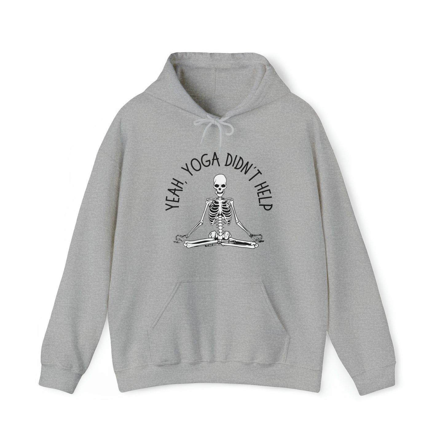 Yeah, Yoga Didn't Work Hooded Sweatshirts