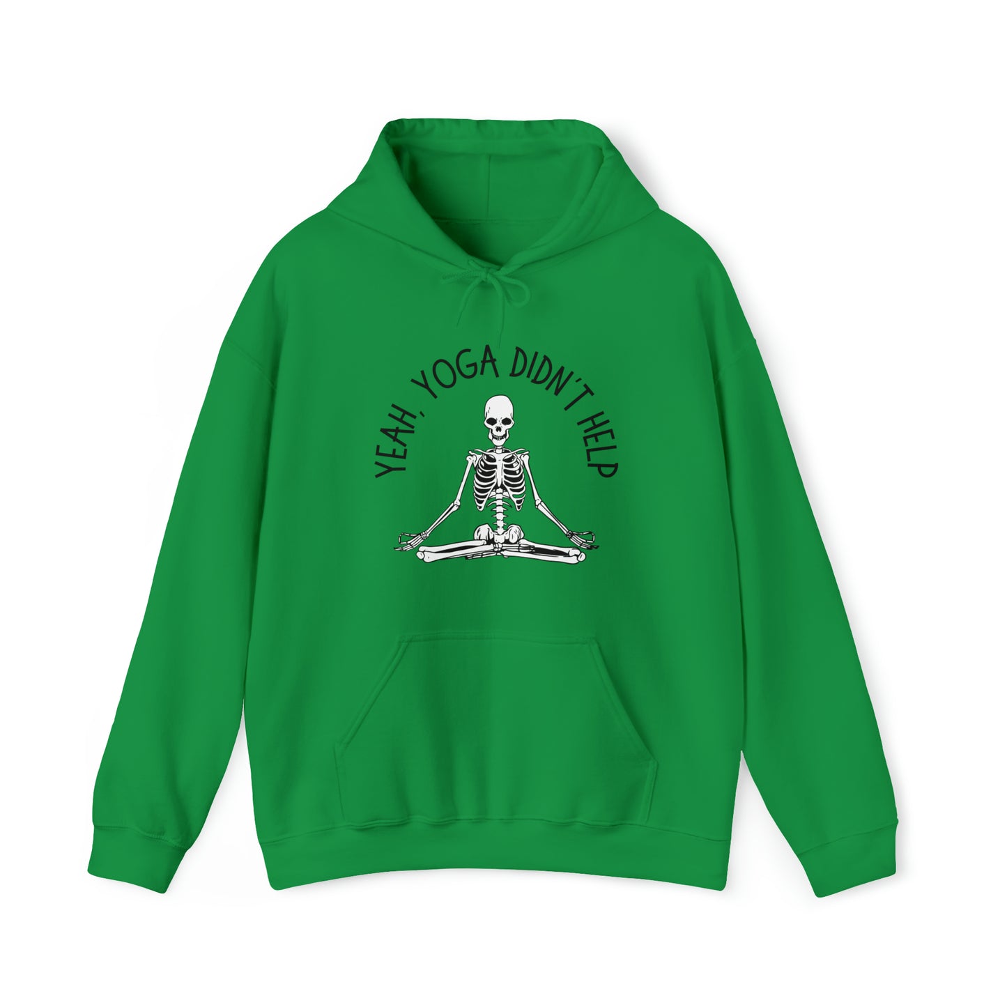 Yeah, Yoga Didn't Work Hooded Sweatshirts