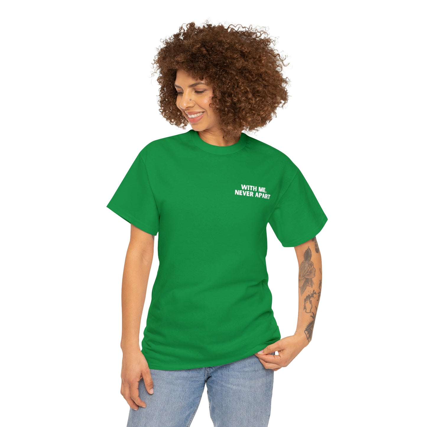 With Me, Never Apart Unisex T-Shirt