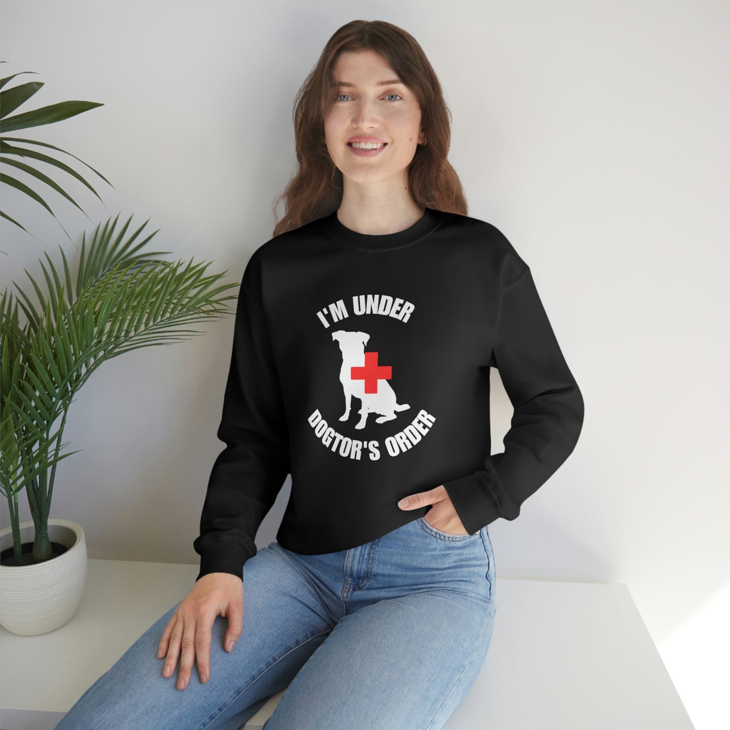 I'm Under Dogtor's Orders Crewneck Sweatshirt (Dark Colors)