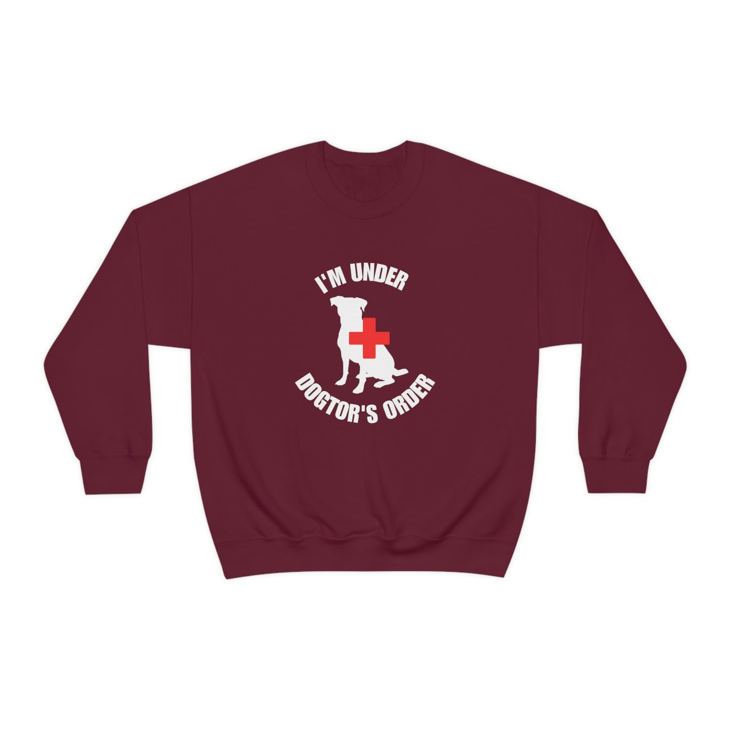 I'm Under Dogtor's Orders Crewneck Sweatshirt (Dark Colors)