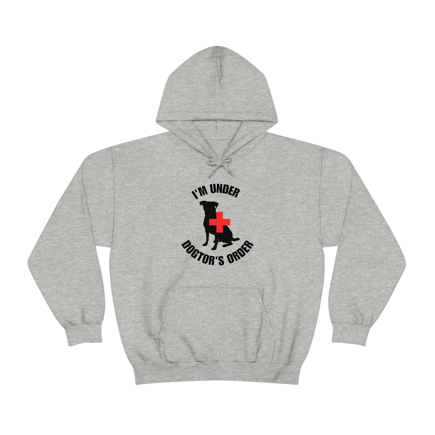 I'm Under Dogtor's Orders Hooded Sweatshirts (Light Colors)