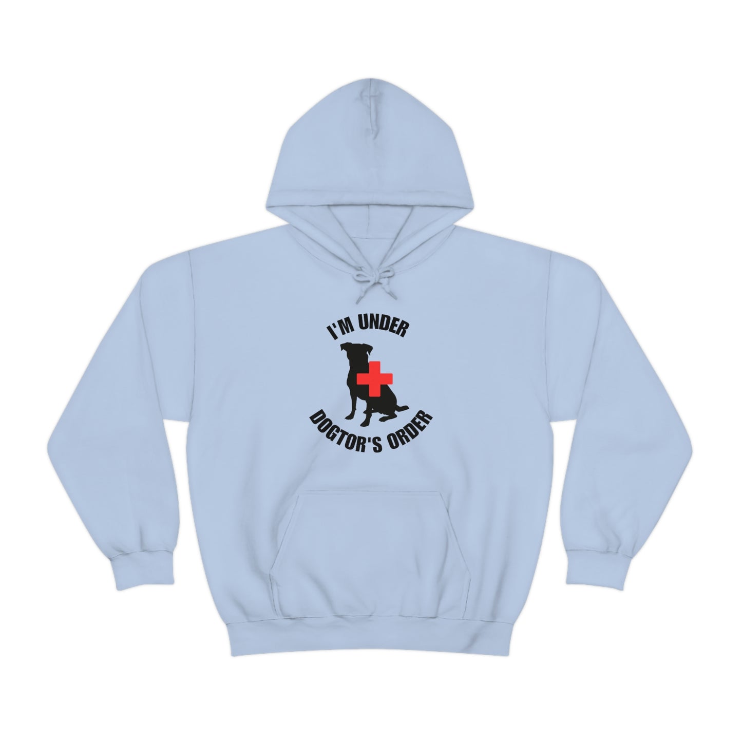 I'm Under Dogtor's Orders Hooded Sweatshirts (Light Colors)