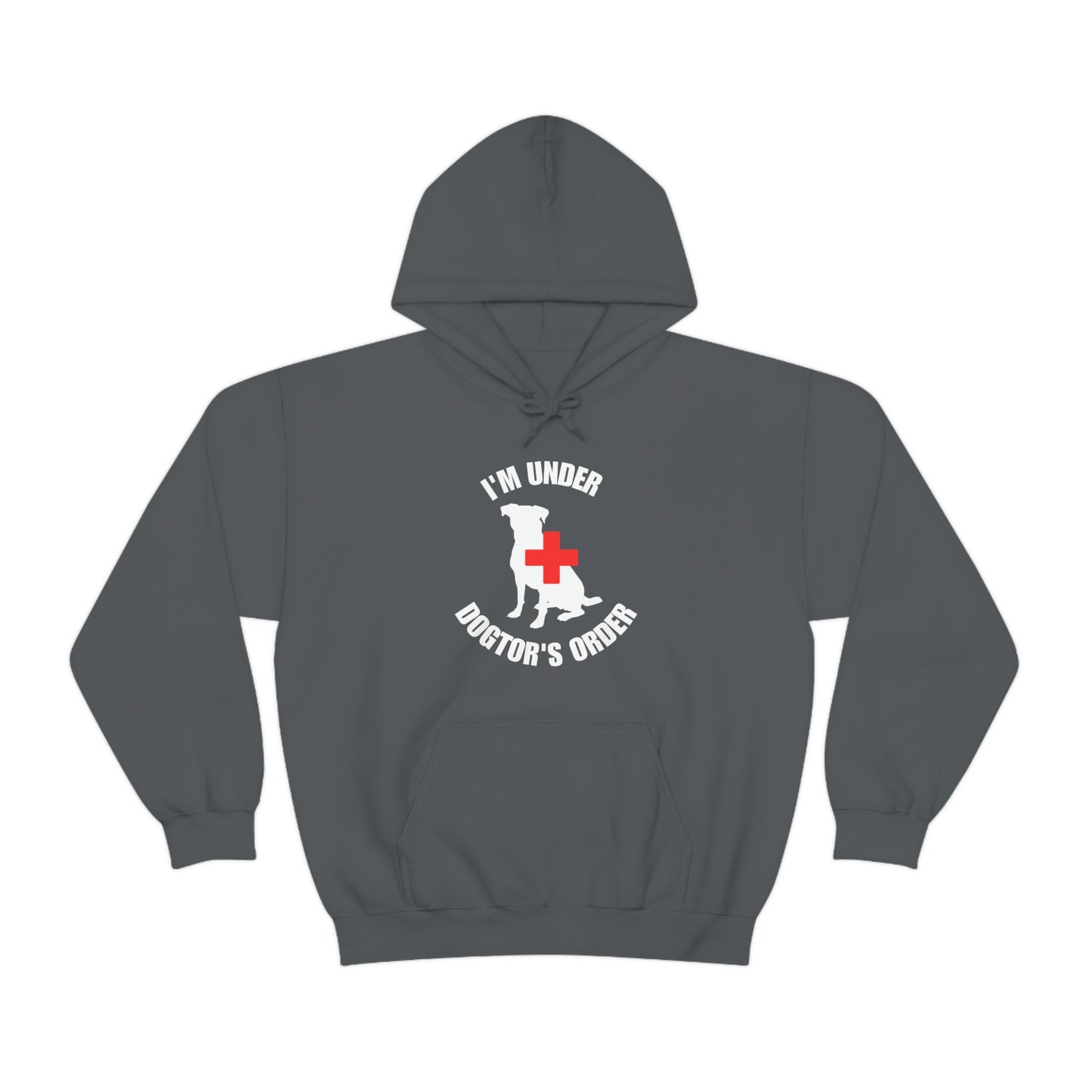 I'm Under Dogtor's Orders Hooded Sweatshirt (Dark Colors)